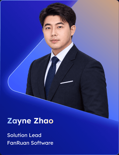 Zayne Zhao, Solution Lead, FanRuan Software